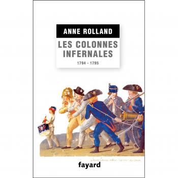 Les Colonnes infernales: Violences et guerre civile en Vendée militaire