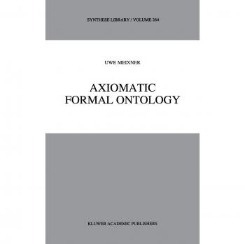 Axiomatic Formal Ontology (Synthese Library, 264, Band 264)