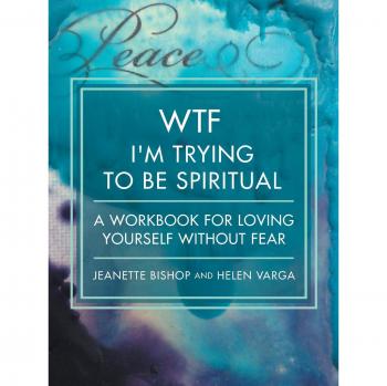 WTF I'm Trying to Be Spiritual