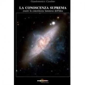 La conoscenza suprema. Essere la concretezza luminosa dell'idea
