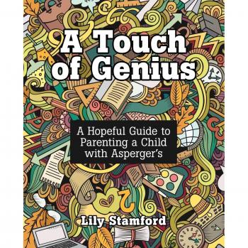 A Touch of Genius: A Hopeful Guide to Parenting a Child with Asperger's