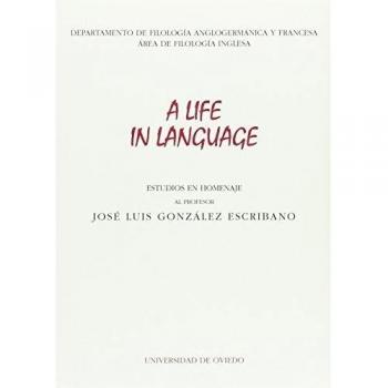 A life in language: estudios en homenaje al profesor j.luis