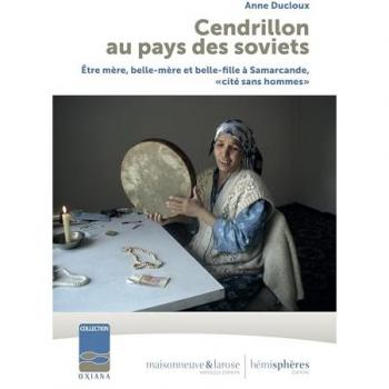 Cendrillon au pays des soviets : être mère, belle-mère et belle-fille à Samarcande, cité sans hommes