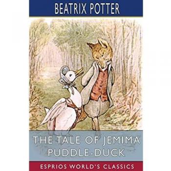 Potter, Beatrix: The Tale of Jemima Puddle-Duck (Esprios Classics)