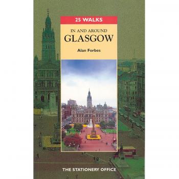 25 Walks In and Around Glasgow By Alan Forbes