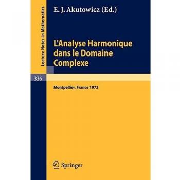 L'Analyse Harmonique dans le Domaine Complexe: Actes de la Table Ronde Internationale du Centre National de la Recherche Scientifique tenue a ...