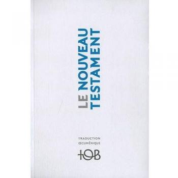 Le Nouveau Testament : Traduction oecuménique de la Bible