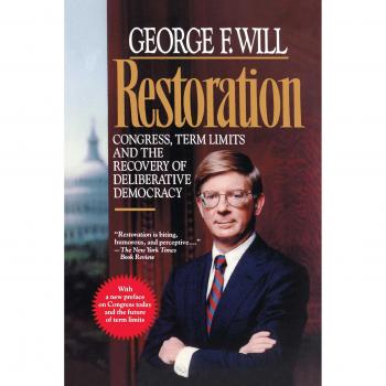 Restoration: Congress, Term Limits and the Recovery of Deliberative Democracy