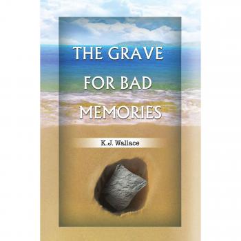 The Grave for Bad Memories