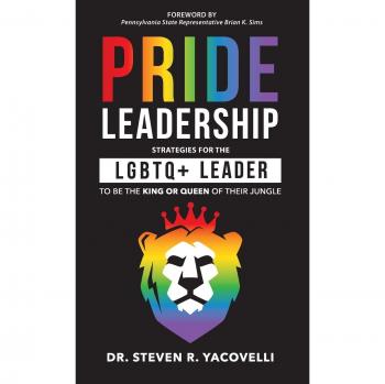 Pride Leadership: Strategies for the LGBTQ+ Leader to be the King or Queen of Their Jungle
