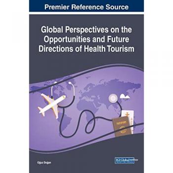 Global Perspectives on the Opportunities and Future Directions of Health Tourism