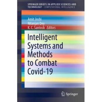 Intelligent Systems and Methods to Combat Covid-19