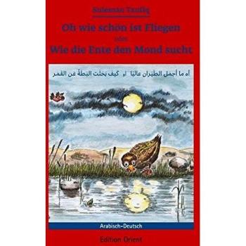 Oh wie schön ist Fliegen oder Wie die Ente den Mond sucht