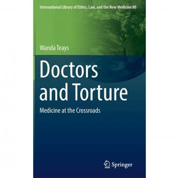 Doctors and Torture: Medicine at the Crossroads