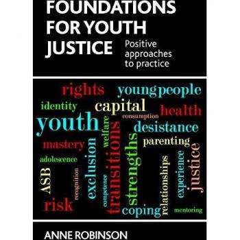 Foundations for youth justice: Positive Approaches to Practice