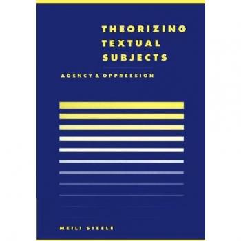 Theorising Textual Subjects: Agency and Oppression