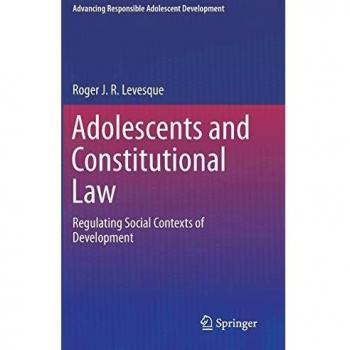 Adolescents and Constitutional Law: Regulating Social Contexts of Development