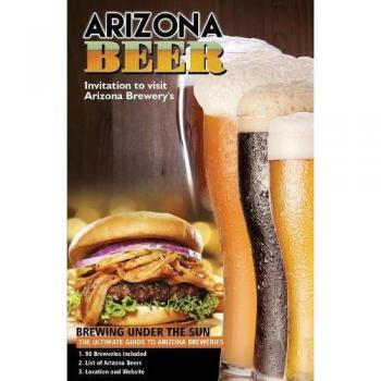 THE ULTIMATE GUIDE TO ARIZONA BREWERIES: Arizona Beer Brewing Under The Sun Pocket Size