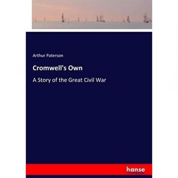 Cromwell's Own: A Story of the Great Civil War