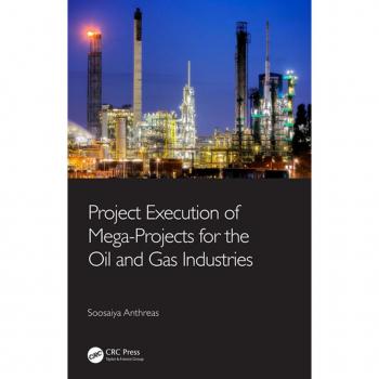 Project Execution of Mega-Projects for the Oil and Gas Industries