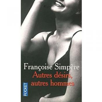 Françoise Simpère Autres Désirs, Autres Hommes