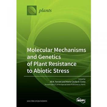 Molecular Mechanisms and Genetics of Plant Resistance to Abiotic Stress