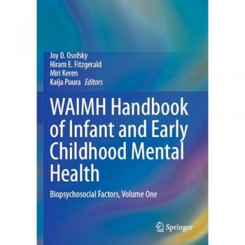 WAIMH Handbook of Infant and Early Childhood Mental Health: Biopsychosocial Factors, Volume One
