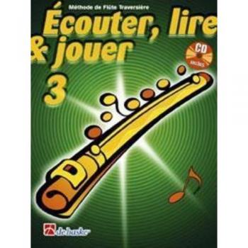 Méthodes et pédagogie DEHASKE ECOUTER, LIRE ET JOUER VOL.3 FLÛTE TRAVERSIERE + CD Flute