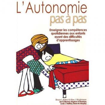L'autonomie pas à pas : Enseigner les compétences quotidiennes aux enfants ayant des difficultés d'apprentissage