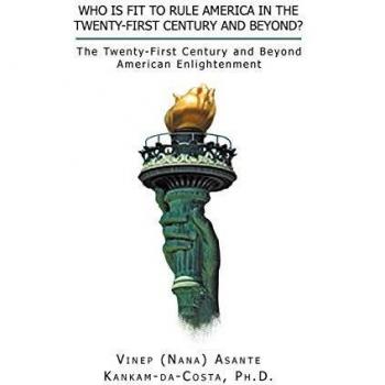 Who Is Fit to Rule America in the Twenty-First Century and Beyond?: The Twenty-First Century and Beyond American Enlightenment