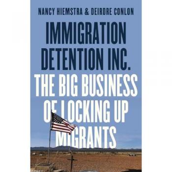 Immigration Detention Inc – Nancy Hiemstra