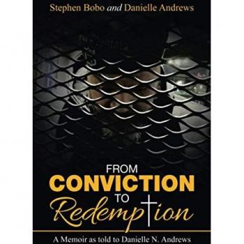 From Conviction to Redemption: A Memoir as told to Danielle N. Andrews