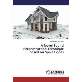 Pahar, Madhurananda: A Novel Sound Reconstruction Technique based on Spike Codes