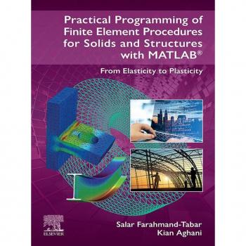 Practical Programming of Finite Element Procedures for Solids and Structures with MATLAB®