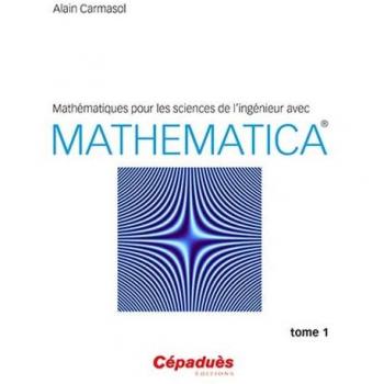 Mathématiques pour les sciences de l ingénieur avec Mathematica®
