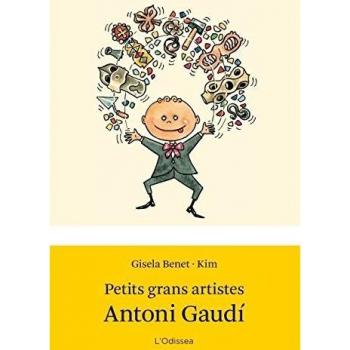 Petits grans artistes. Antoni Gaudí (Tapa blanda).