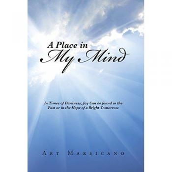 A Place in My Mind: In Times of Darkness, Joy Can be found in the Past or in the Hope of a Bright Tomorrow
