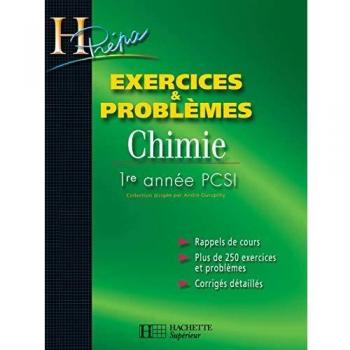 Chimie 1ère année PCSI Exercices et Problèmes (H Prepa)