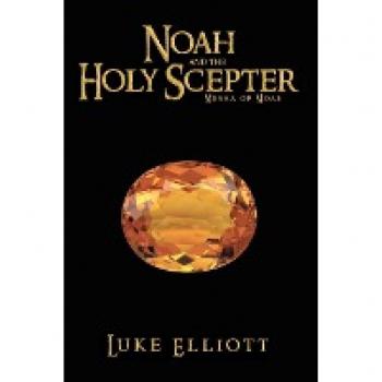 Elliott, Luke: Noah and the Holy Scepter
