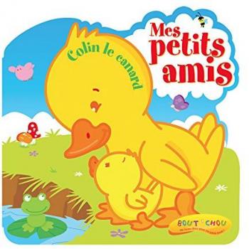 MES PETITS AMIS : COLIN LE CANARD