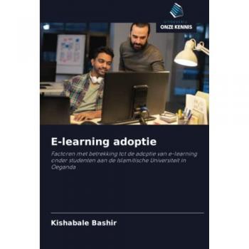 E-learning adoptie: Factoren met betrekking tot de adoptie van e-learning onder studenten aan de Islamitische Universiteit in Oeganda
