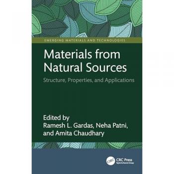 Materials from Natural Sources: Structure, Properties, and Applications (Emerging Materials and Technologies)