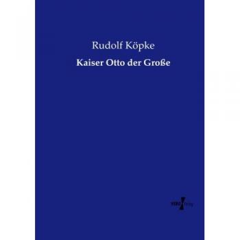 Kaiser Otto der Grosse