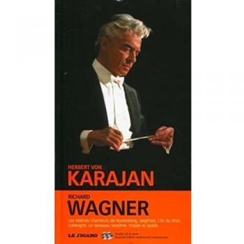 Richard Wagner : Tannhäuser ; Lohengrin ; Les Maîtres chanteurs de Nuremberg ; Le vaisseau fantôme ; L'Or du Rhin ; Siegfried ; Tristan et Osolde