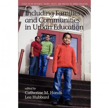 Information Age Publishing Inc. Including Families and Communities in Urban Education