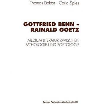 Gottfried Benn--Rainald Goetz