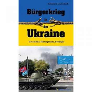 Bürgerkrieg in der Ukraine: Geschichte, Hintergründe, Beteiligte