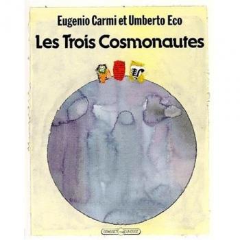 Umberto Eco Les Trois Cosmonautes (Lecteurs En Herbe)