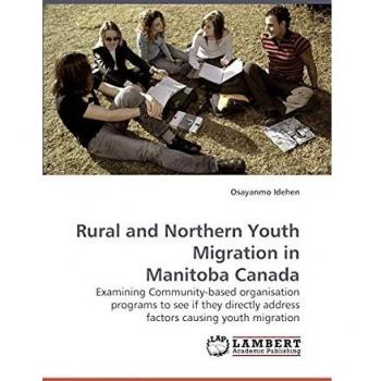 Rural and Northern Youth Migration in Manitoba Canada: Examining Community-based organisation programs to see if they directly address factors causing youth migration