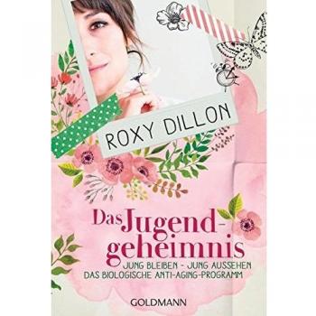 Das Jugendgeheimnis Roxy Dillon Taschenbuch Deutsch 2016 Go*dmann